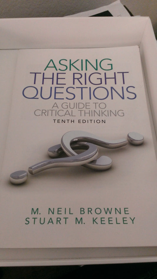 Asking the Right Questions: A Guide to Critical Thinking Browne, M. Neil and - Good