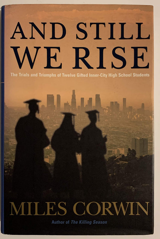 And Still We Rise: The Trials and Triumphs of Twelve Gifted Inner-city High