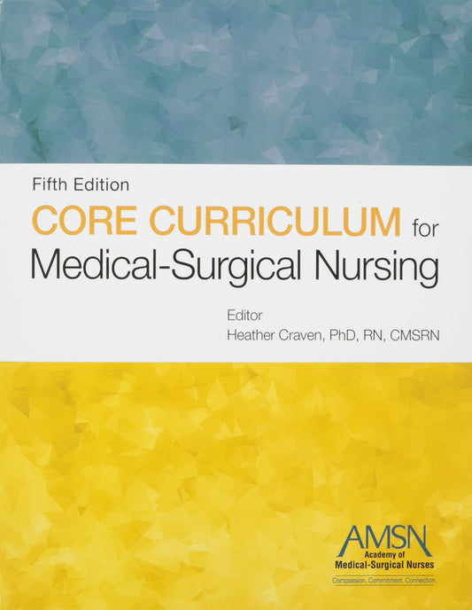 Core Curriculum for Medical-Surgical Nursing Heather Craven - Good