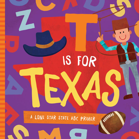 T is for Texas: A Lone Star State ABC Primer [Board book] Madson, Trish and