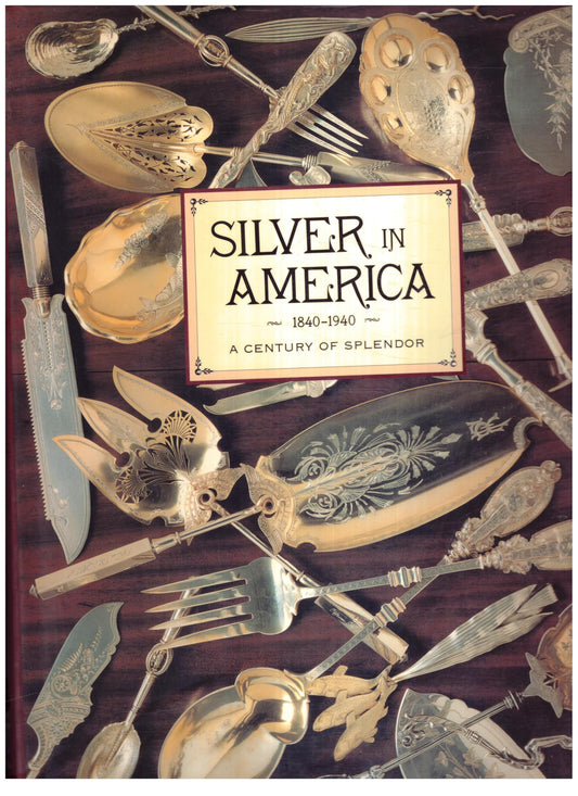 Silver in America, 1840-1940: A Century of Splendor [Hardcover] Venable, Charles - Good