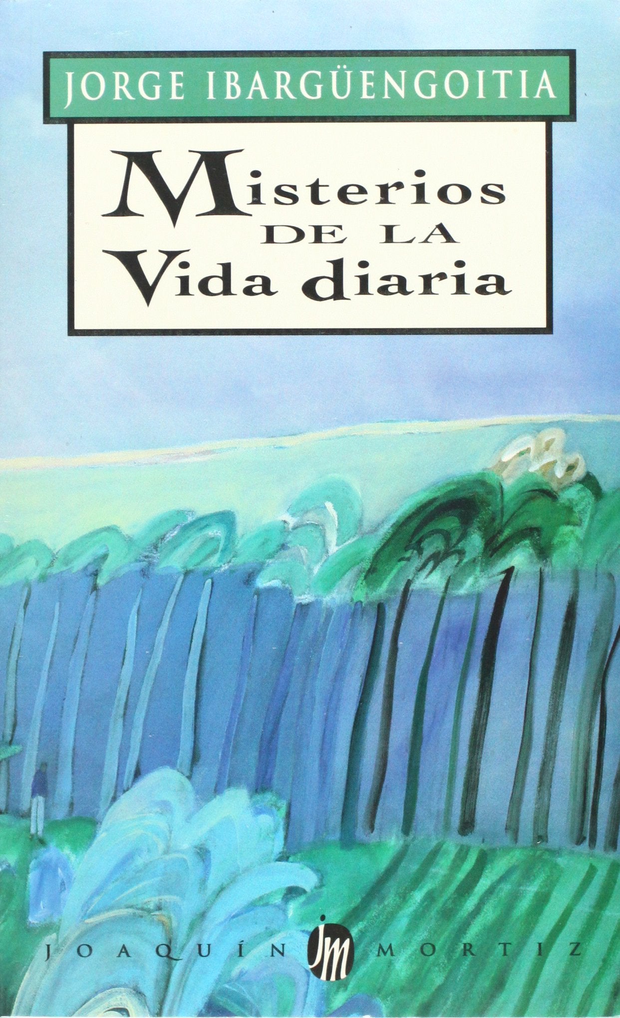 Misterios de la vida diaria (Spanish Edition) [Paperback] Jorge Ibarguengoitia - Very Good