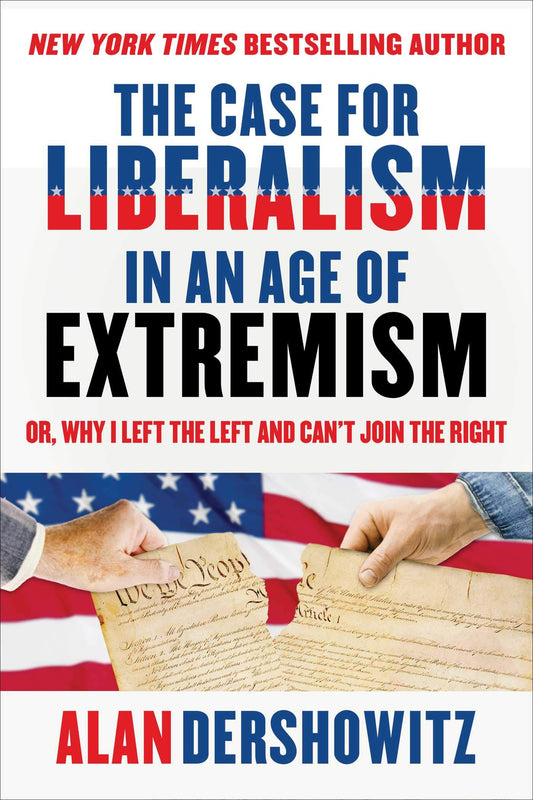 The Case for Liberalism in an Age of Extremism: or, Why I Left the Left But