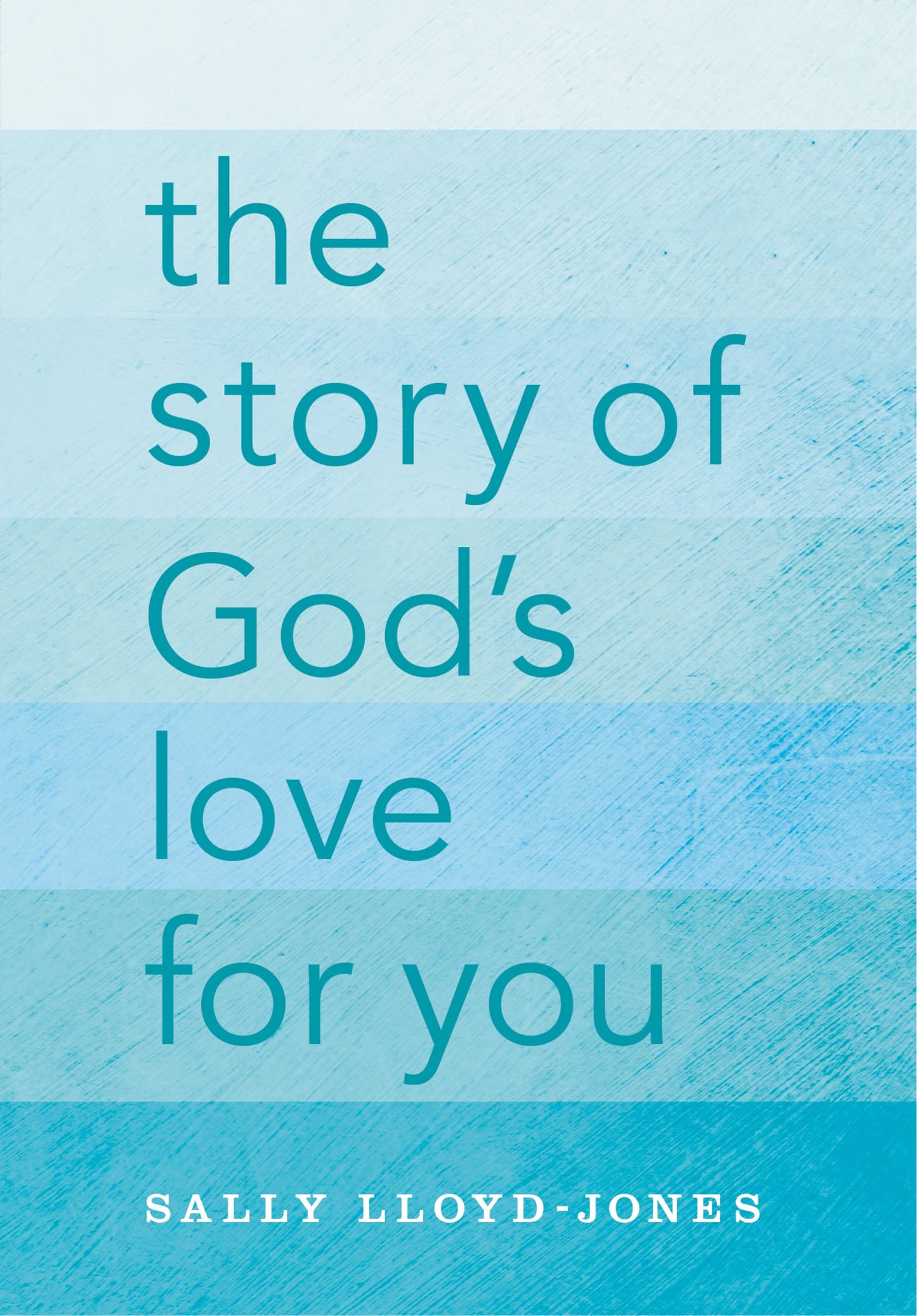 The Story of God's Love for You [Hardcover] Lloyd-Jones, Sally and Jago