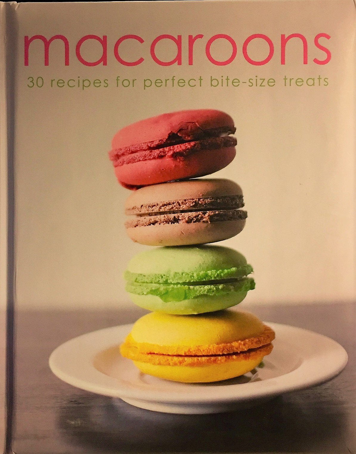 Macaroons: 30 Recipes for Perfect Bite-size Treats Parragon