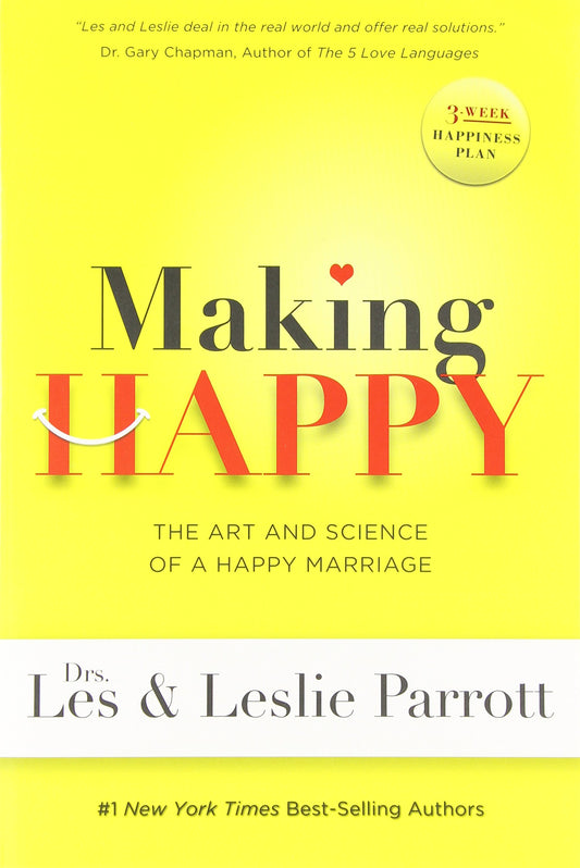 Making Happy: The Art and Science of a Happy Marriage [Paperback] Parrott, Les - Good