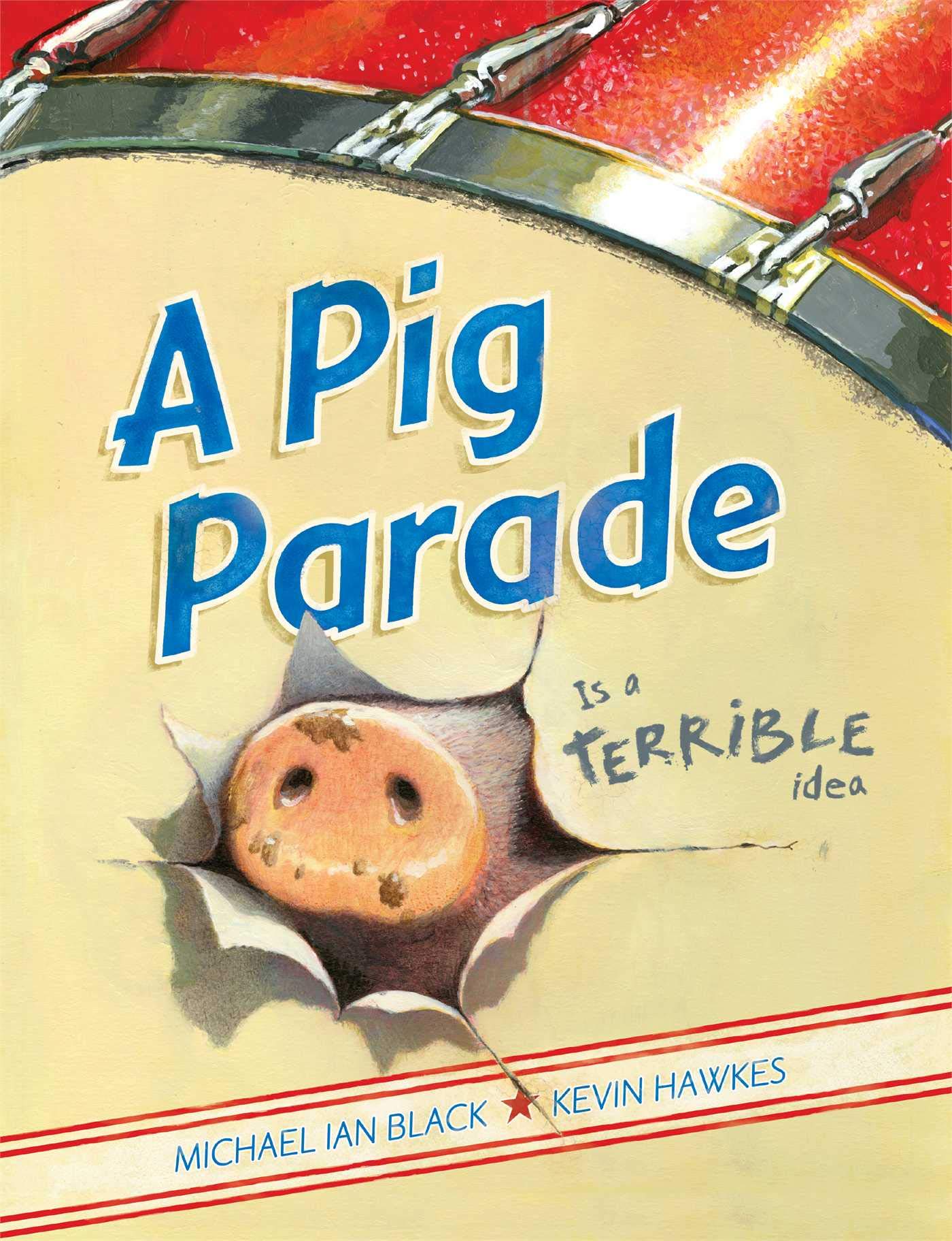 A Pig Parade Is a Terrible Idea [Hardcover] Black, Michael Ian and Hawkes, Kevin - Good