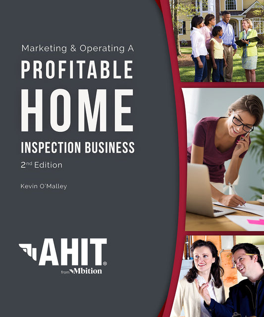 Marketing & Operating a Profitable Home Inspection Business, 2nd Edition