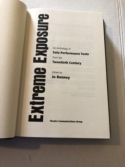 Extreme Exposure: An Anthology of Solo Performance Texts from the Twentieth Century [Hardcover] Jo Bonney; Beatrice Herford; Laurie Anderson; Andy Kaufman; Lily Tomlin; Lenny Bruce; Eric Bogosian; Anna Deavere Smith; John Leguizamo and Marga Gomez - Good