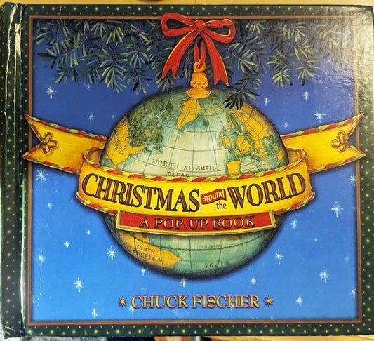 Christmas Around the World: A Pop-Up Book Fischer, Chuck - Very Good