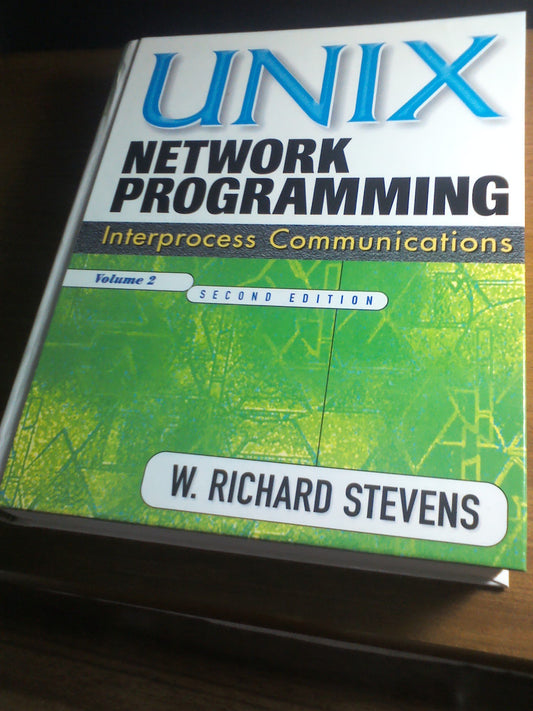 UNIX Network Programming, Volume 2: Interprocess Communications, Second Edition