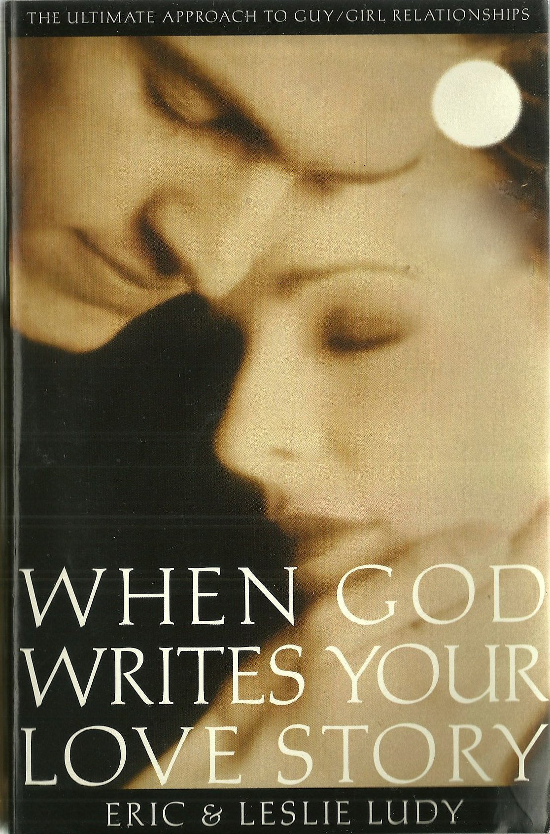 When God Writes Your Love Story Ludy, Eric and Ludy, Leslie