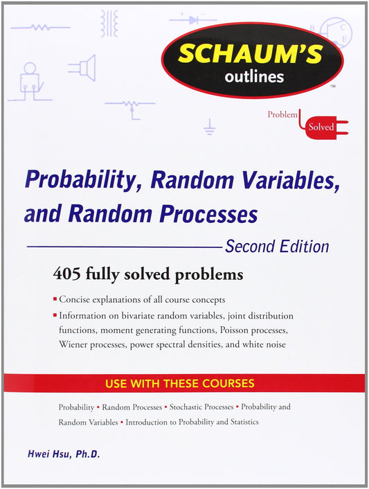 Schaum's Outline of Probability, Random Variables, and Random Processes, Second Edition (Schaum's Outline Series) Hsu, Hwei