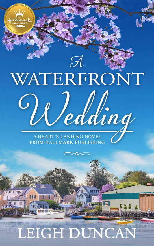 A Waterfront Wedding: A Heart's Landing Novel from Hallmark Publishing (A