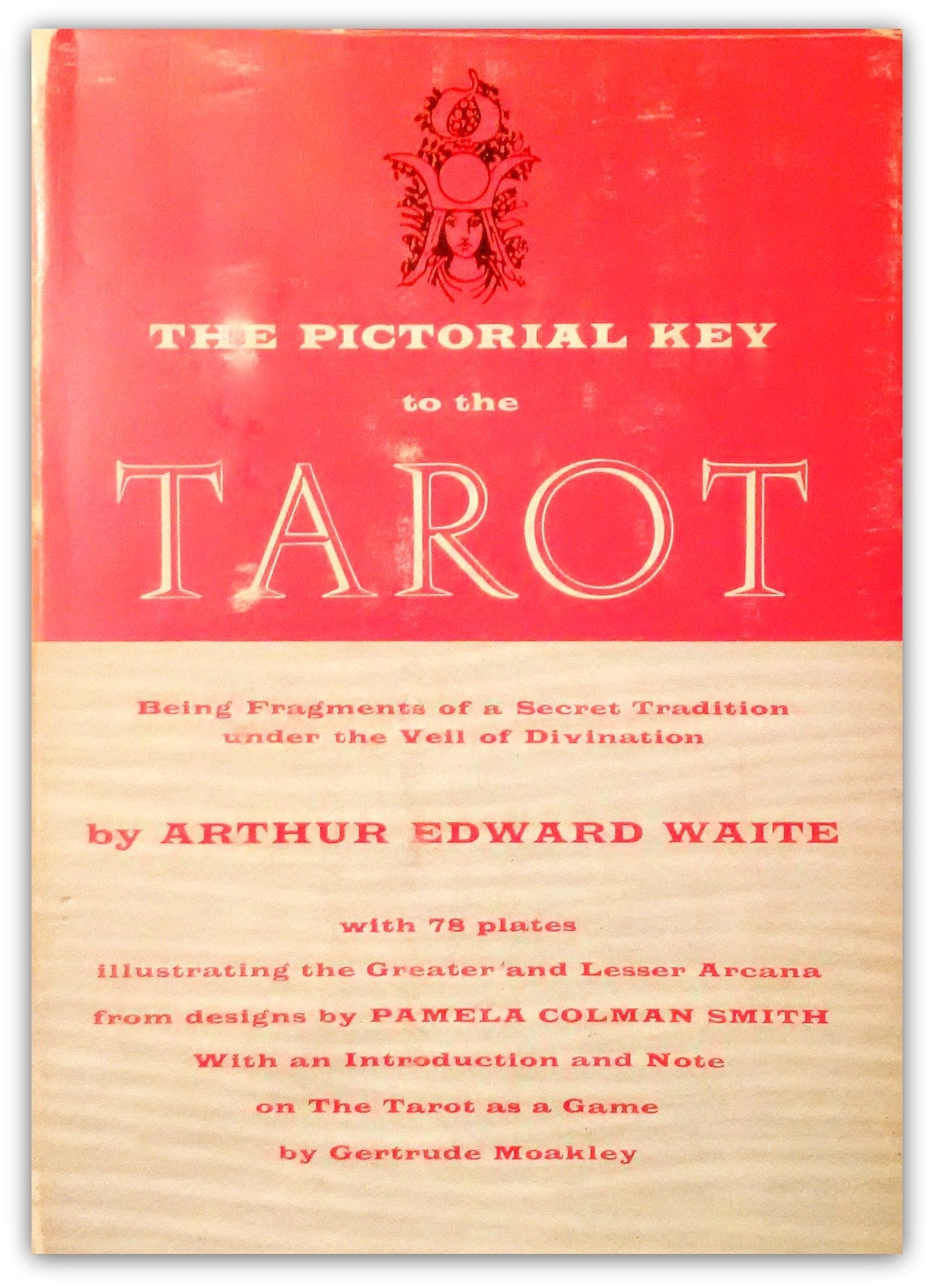 Pictorial Key to the Tarot: being fragments of a secret tradition [Hardcover] Waite, Arthur Edward - Acceptable