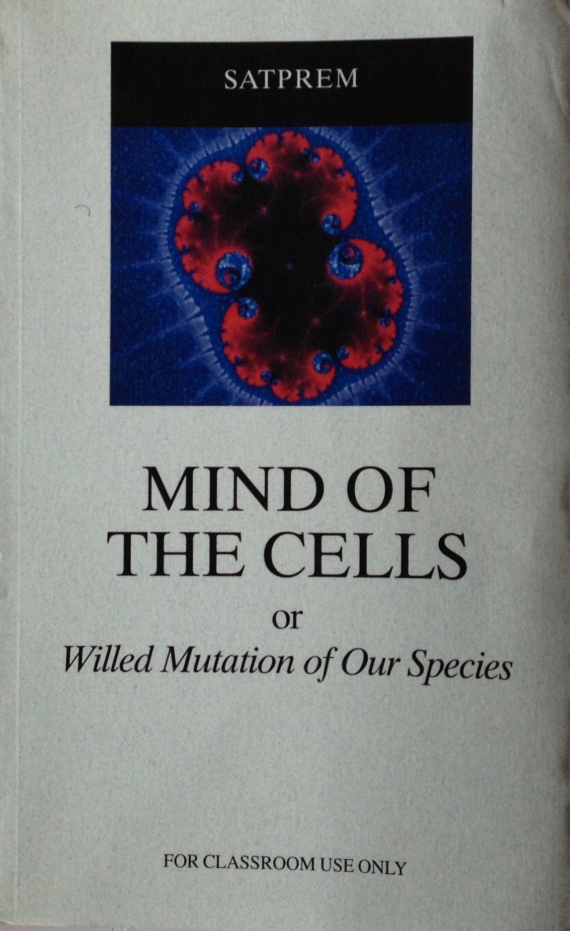 The Mind of the Cells or Willed Mutation of Our Species (English and French - Good