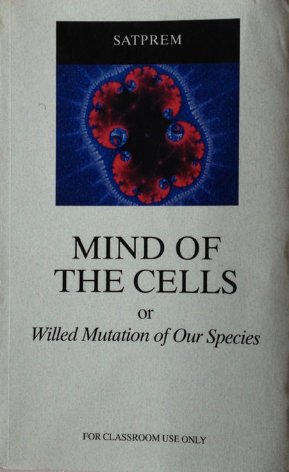 The Mind of the Cells or Willed Mutation of Our Species (English and French - Good