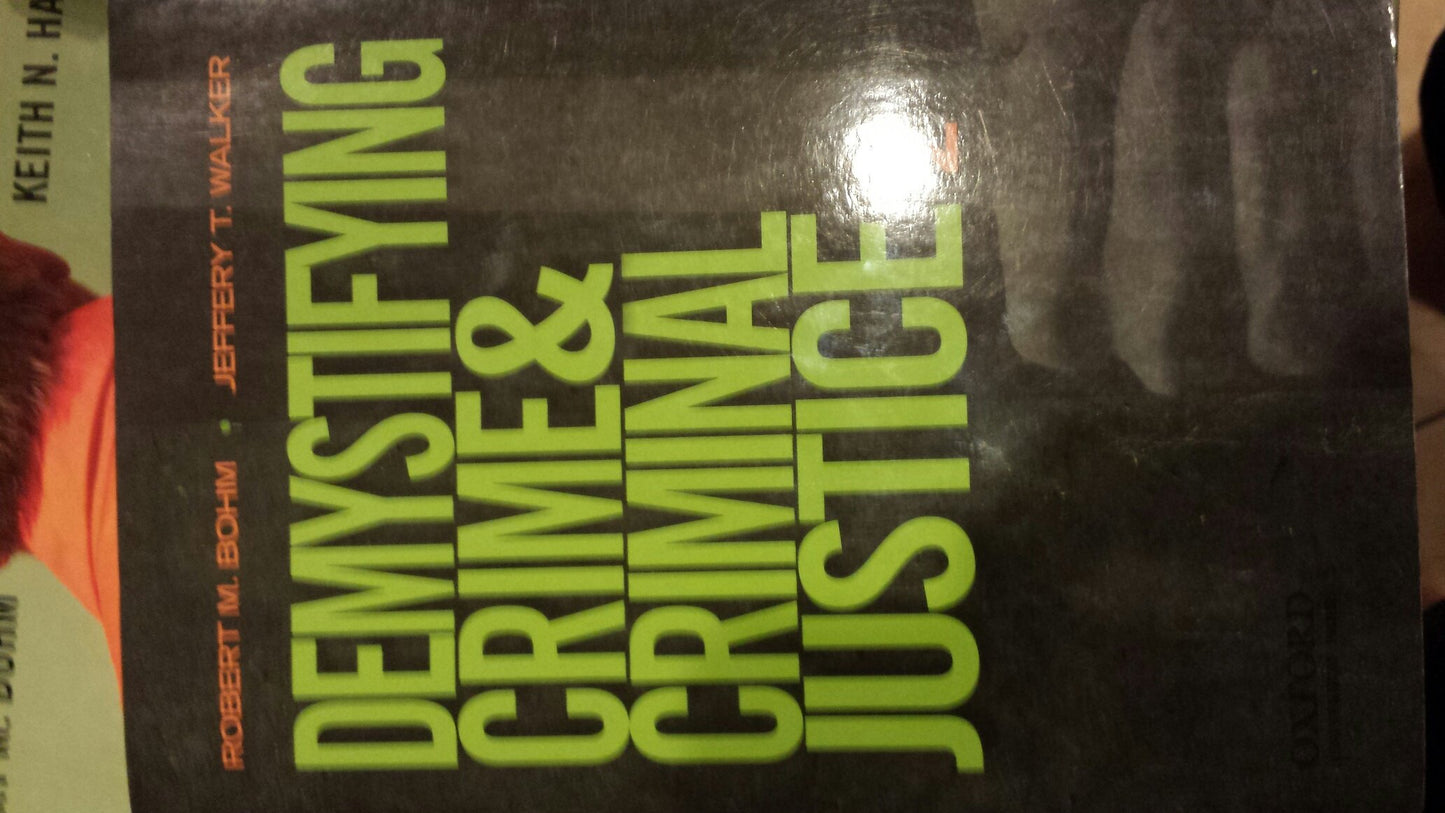 Demystifying Crime and Criminal Justice Bohm, Robert M. and Walker, Jeffery T. - Good