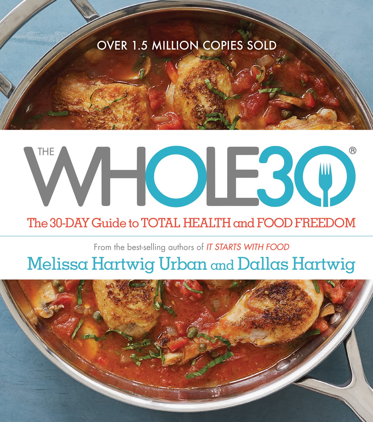 The Whole30: The 30-Day Guide to Total Health and Food Freedom