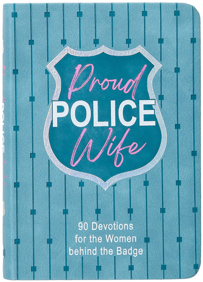 Proud Police Wife: 90 Devotions for Women Behind the Badge [Imitation Leather]