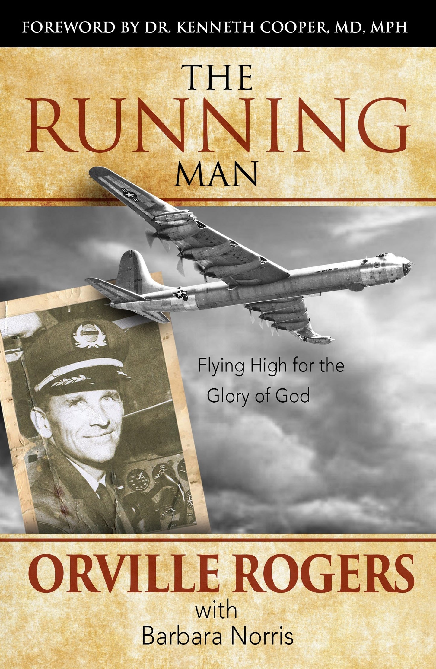 The Running Man: Flying High for the Glory of God Rogers, Orville