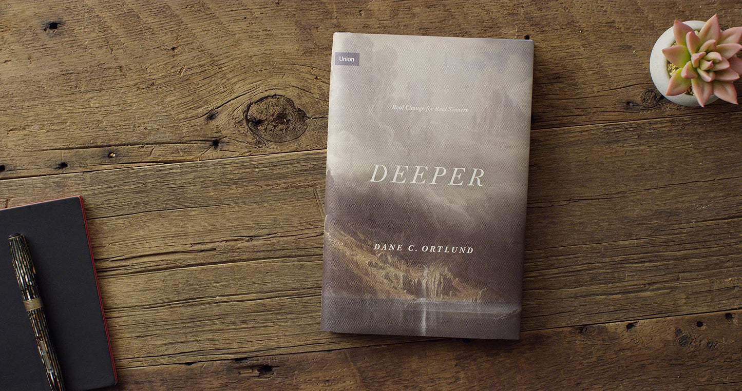 Deeper: Real Change for Real Sinners (Union) [Hardcover] Ortlund, Dane - Good