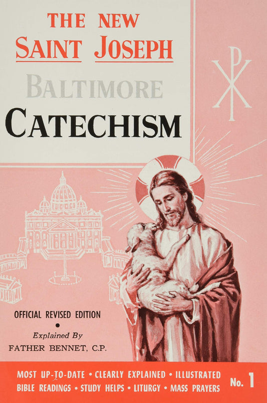 Saint Joseph Baltimore Catechism: The Truths of Our Catholic Faith Clearly Explained and Illustrated : With Bible Readings, Study Helps and Mass Prayers (St. Joseph Catecisms)