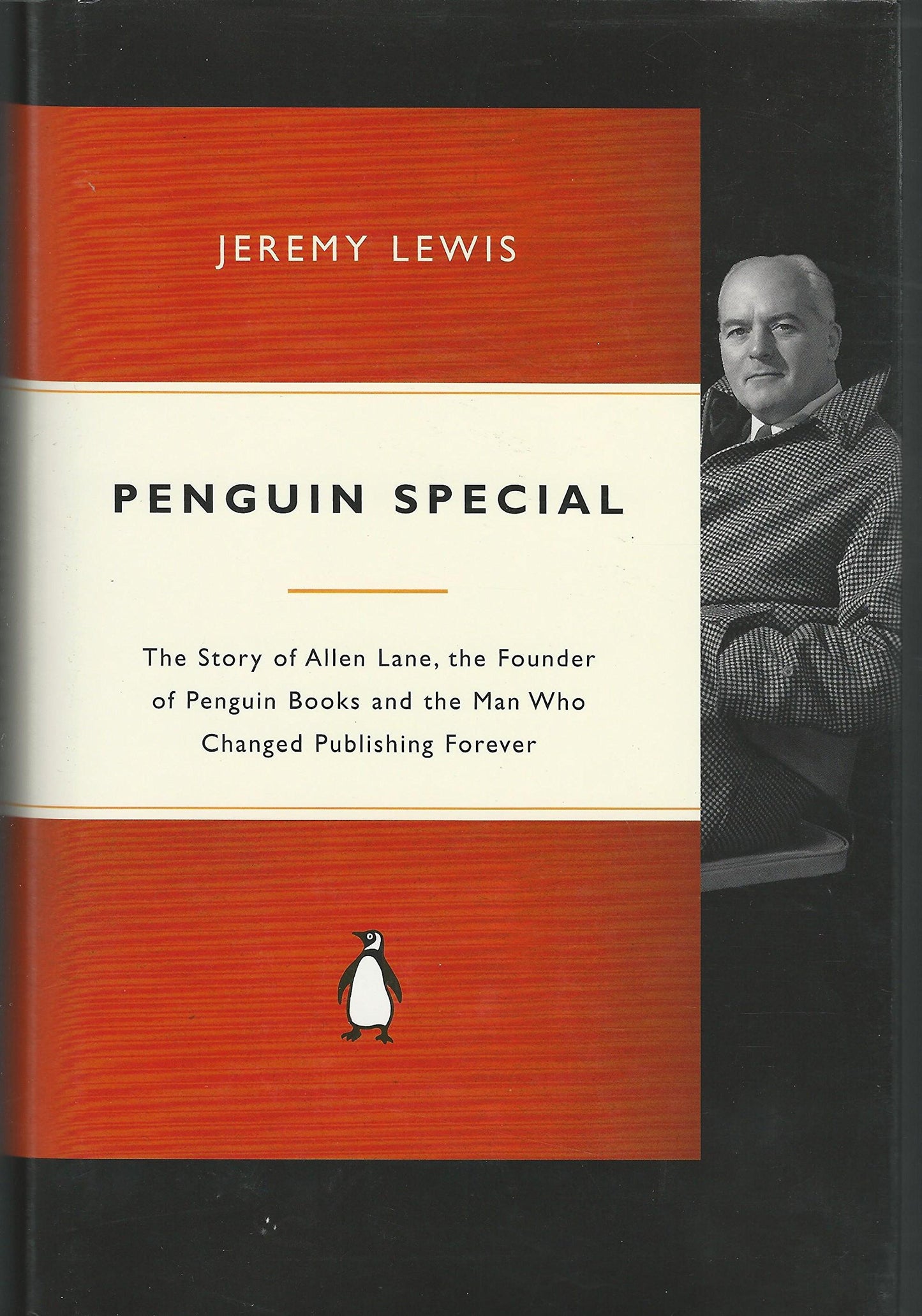 Penguin Special: The Story of Allen Lane, the Founder of Penguin Books and the