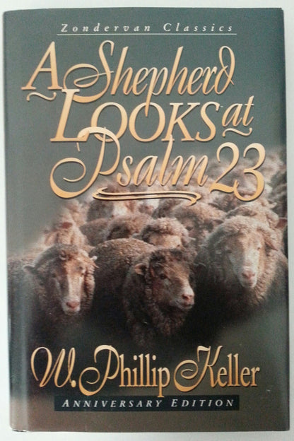 A Shepherd Looks at Psalm 23 (Anniversary Edition) [Hardcover] Keller, W.