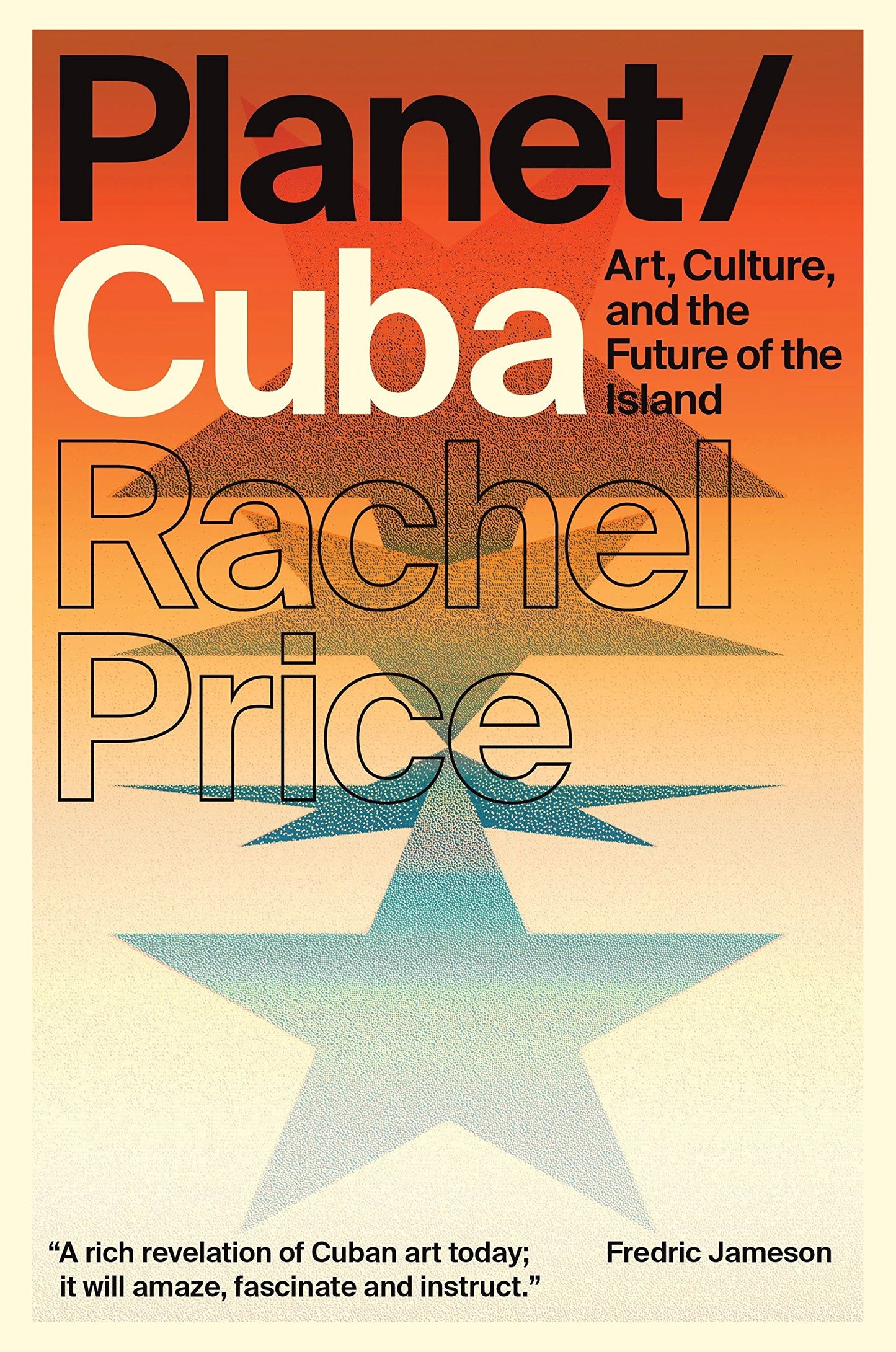 Planet/Cuba: Art, Culture, and the Future of the Island [Paperback] Price, Rachel