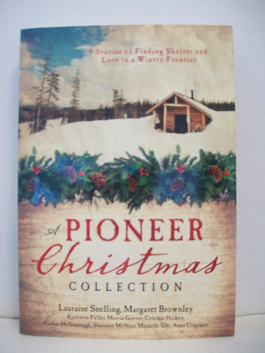 A Pioneer Christmas Collection Fuller, Kathleen; McDonough, Vickie; Snelling,