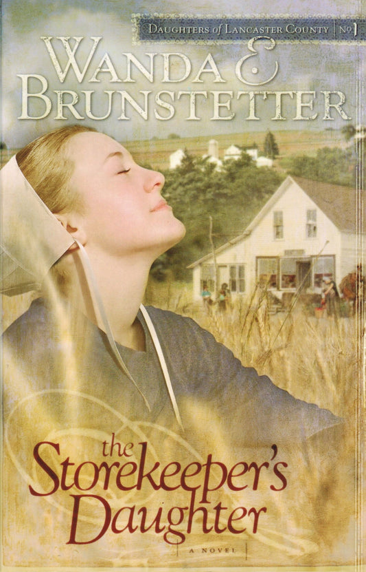 The Storekeeper's Daughter (Daughters of Lancaster County, Book 1) Wanda E. Brunstetter