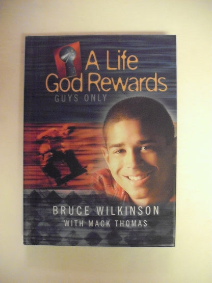 A Life God Rewards: Guys Only (Breakthrough Series) Wilkinson, Bruce and Thomas, Mack