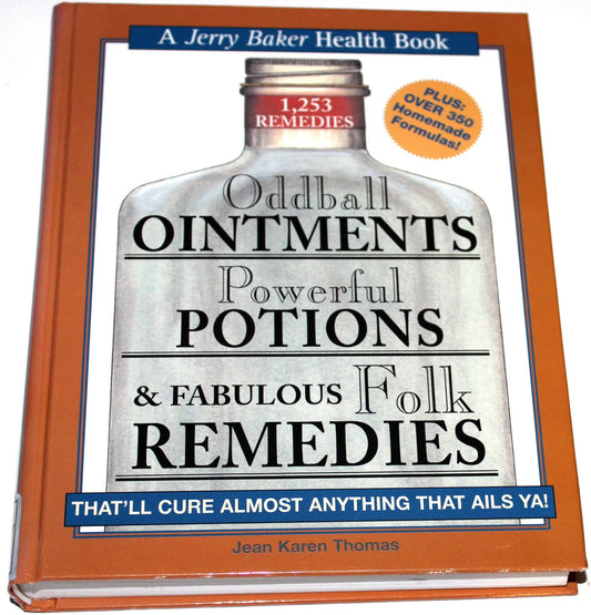 Oddball Ointments, Powerful Potions & Fabulous Folk Remedies That'll Cure Almost