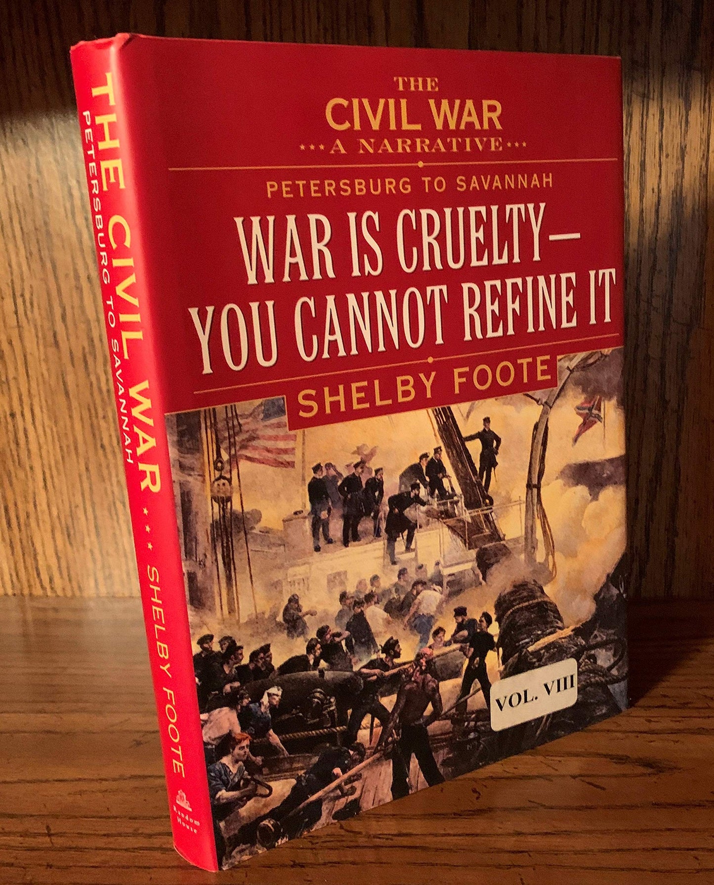 The Civil War: A Narrative- Petersburg to Savannah: War Is Cruelty, You Cannot Refine It [Hardcover] Shelby Foote