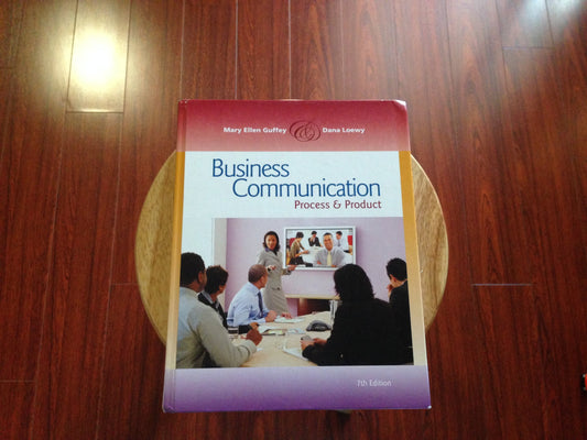 Business Communication: Process & Product Guffey, Mary Ellen and Loewy, Dana