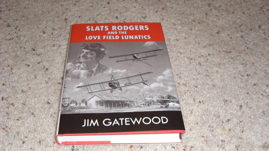 Slats Rodgers and the Love Field Lunatics Jim Gatewood