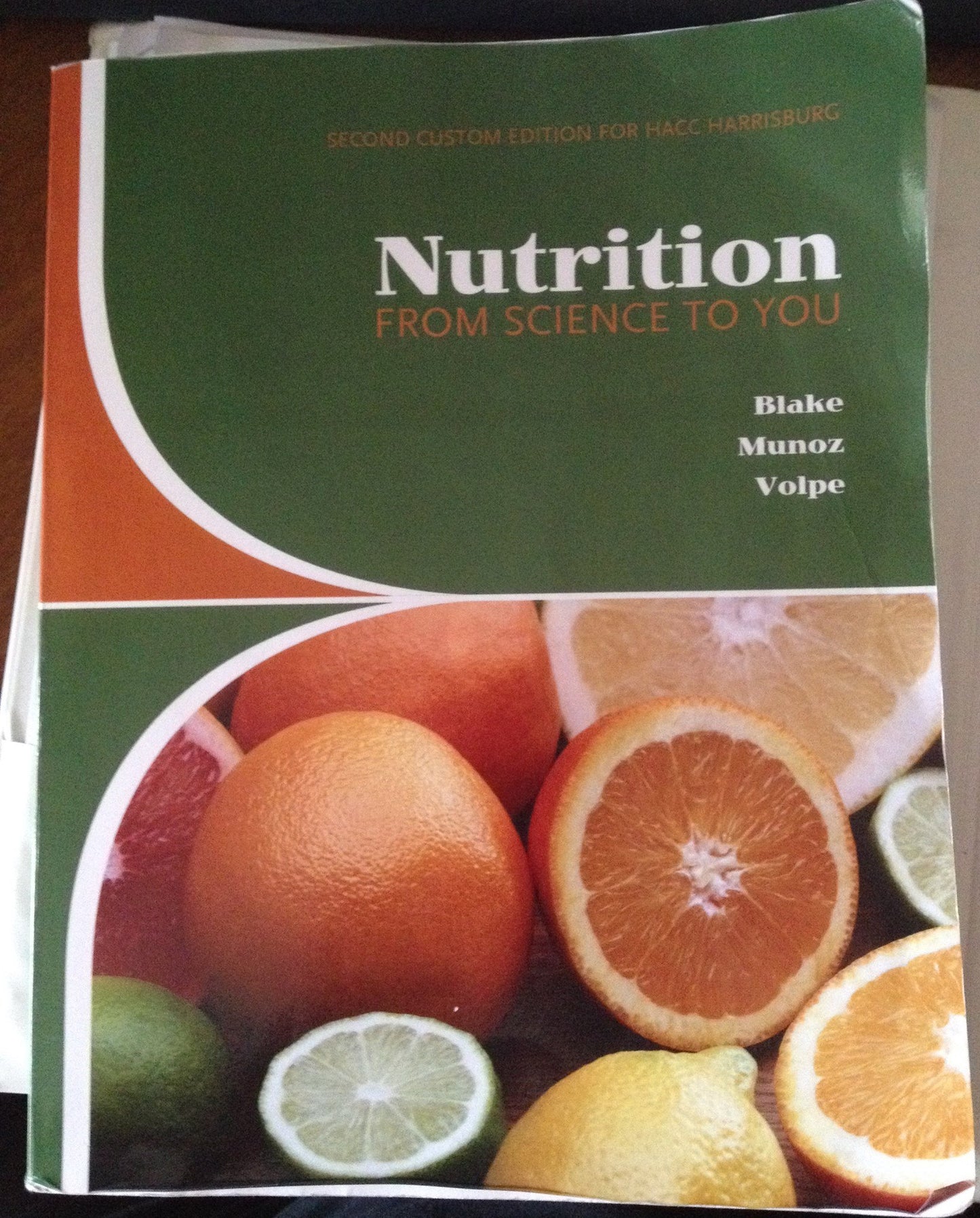 Nutrition: From Science to You, Custom Edition for HACC [Unknown Binding] Blake, Munoz, Volpe - Good