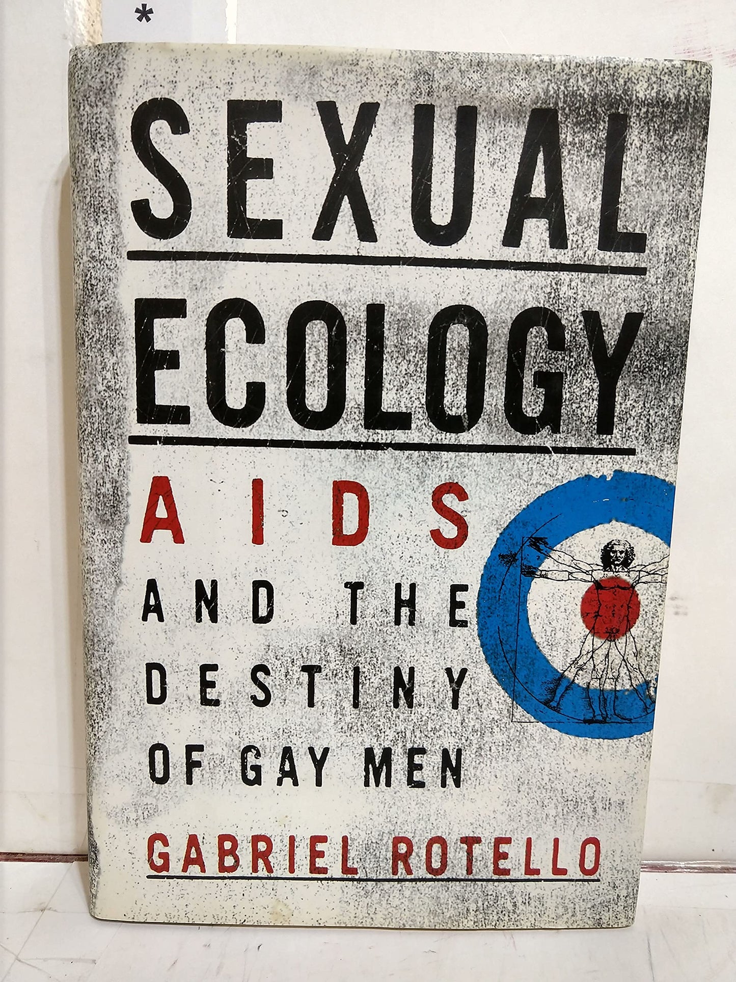 Sexual Ecology: The Birth of AIDS and the Destiny of Gay Men Rotello, Gabriel