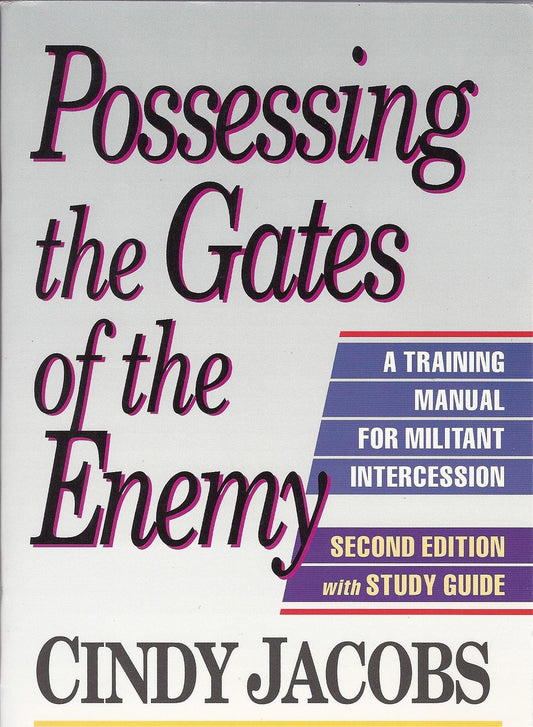 Possessing the Gates of the Enemy: A Training Manual for Militant Intercession [Paperback] Cindy Jacobs and C. Peter Wagner