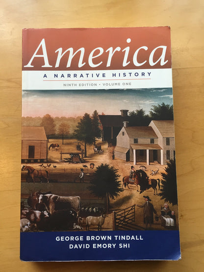 America: A Narrative History Tindall, George Brown and Shi, David E. - Good