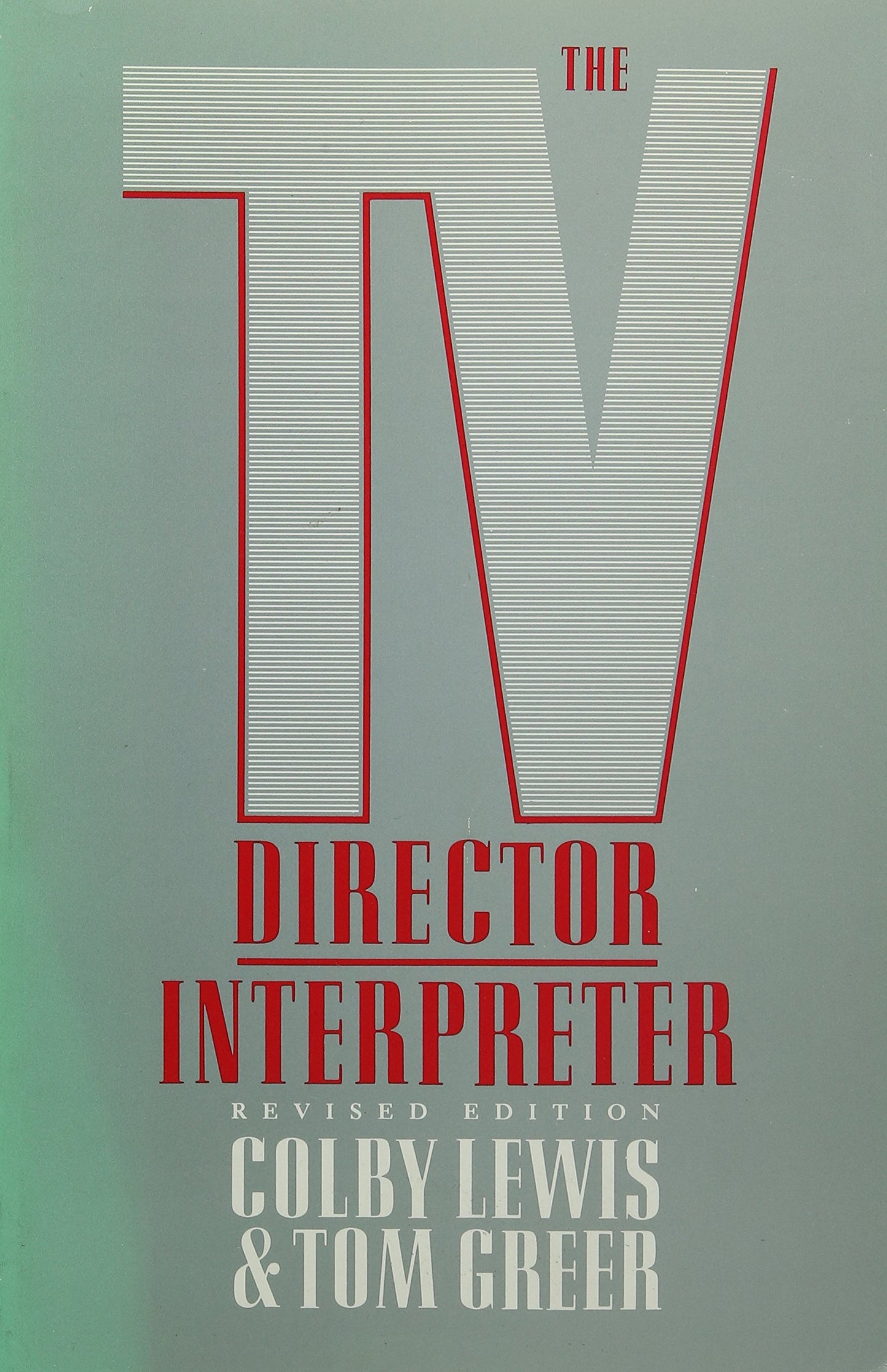 The TV Director/Interpreter (COMMUNICATION ARTS BOOKS) Lewis, Colby and Greer, Tom - Good