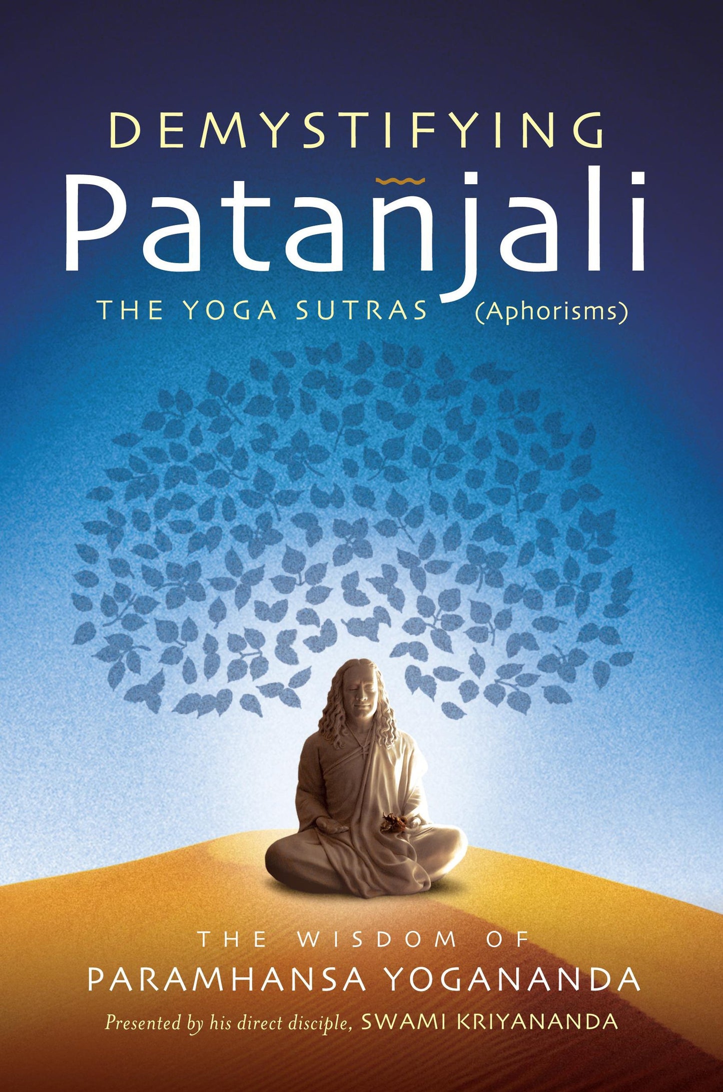 Demystifying Patanjali: The Yoga Sutras: The Wisdom of Paramhansa Yogananda as - Good