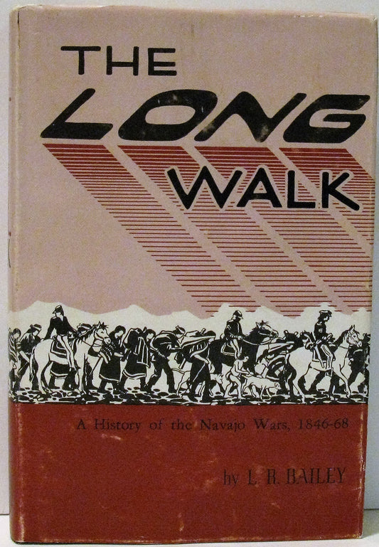 Long Walk: A History of the Navajo Wars, 1846-1868 [Hardcover] Bailey, Lynn Robison - Acceptable