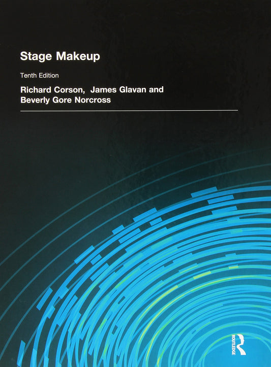 Stage Makeup (10th Edition) Corson, Richard; Glavan, James and Norcross, Beverly