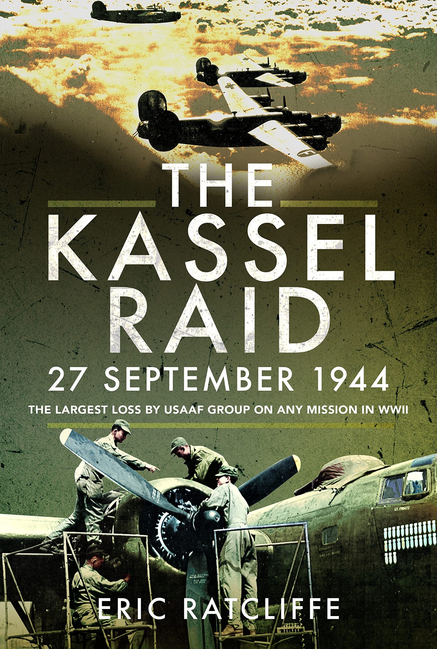 The Kassel Raid, 27 September 1944: The Largest Loss by USAAF Group on any