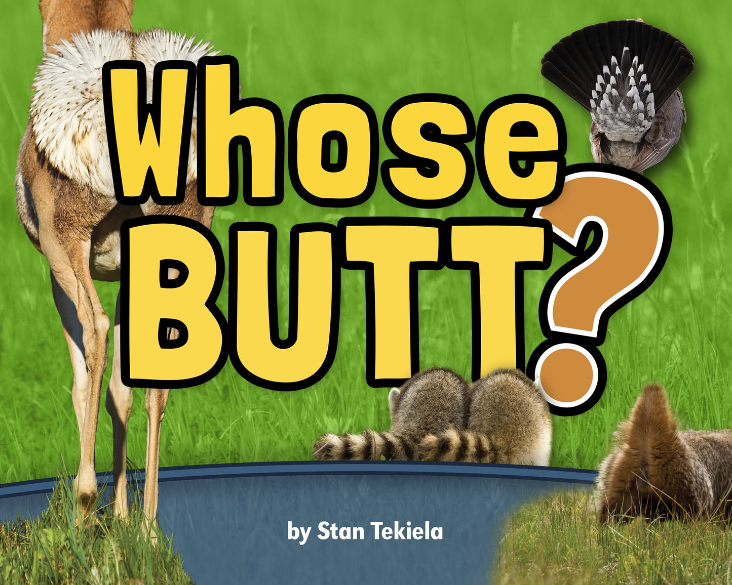 Whose Butt? (Wildlife Picture Books) [Hardcover] Tekiela, Stan