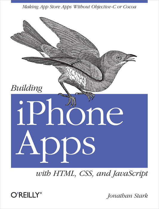 Building iPhone Apps with HTML, CSS, and JavaScript: Making App Store Apps