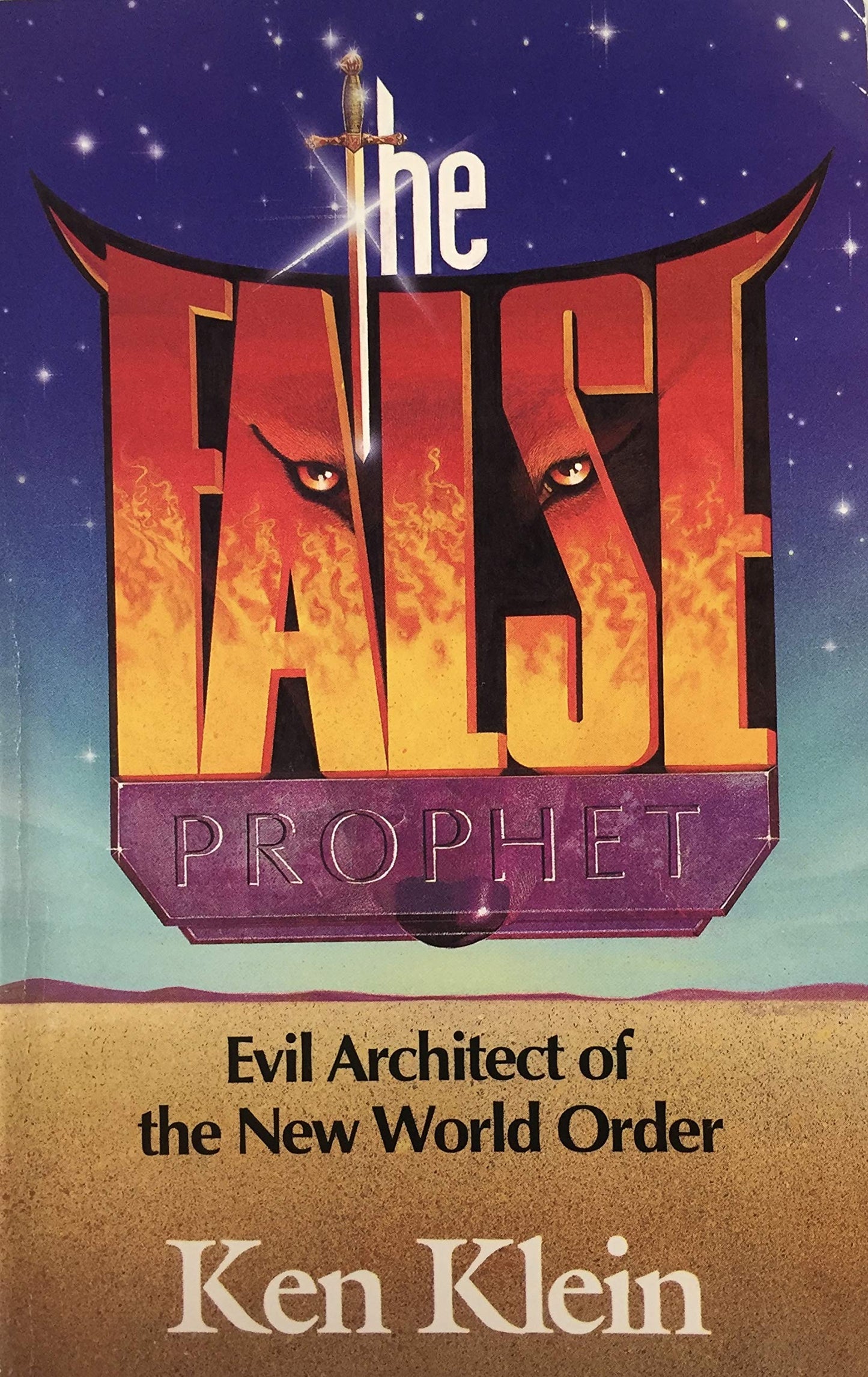 The False Prophet: Evil Architect of the New World Order Klein, Ken - Acceptable