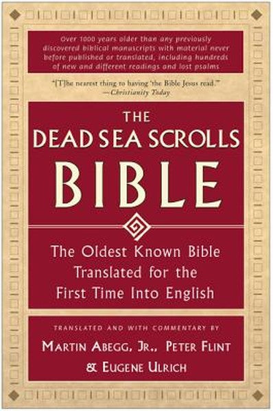 The Dead Sea Scrolls Bible: The Oldest Known Bible Translated for the First Time Into English